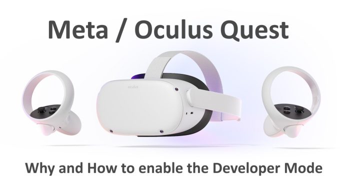 Meta Oculus Quest Why and How to enable the developer mode